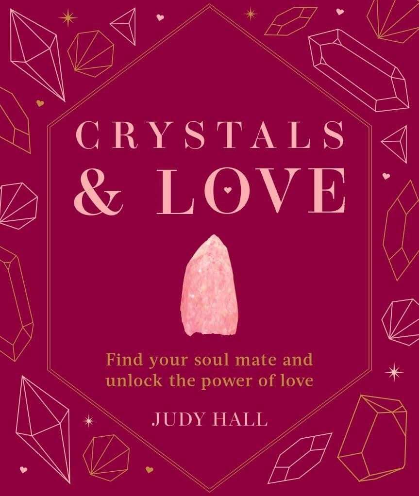 Crystals & Love:Find your soul mate and unlock the power of love