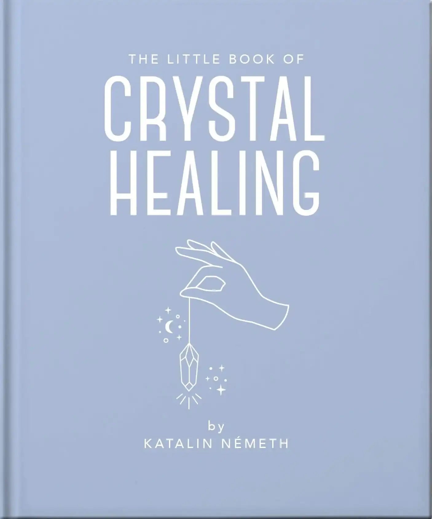 The Little Book of Crystal Healing