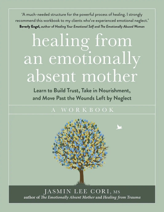 Healing From An Emotionally Absent Mother