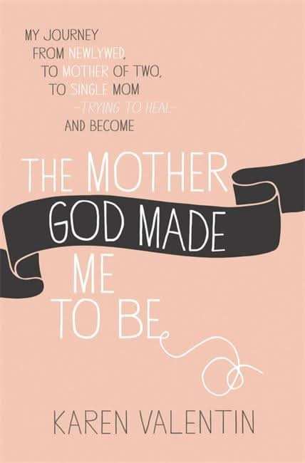 The Mother God Made Me To Be