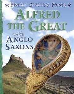 Alfred the Great and the Anglo Saxons