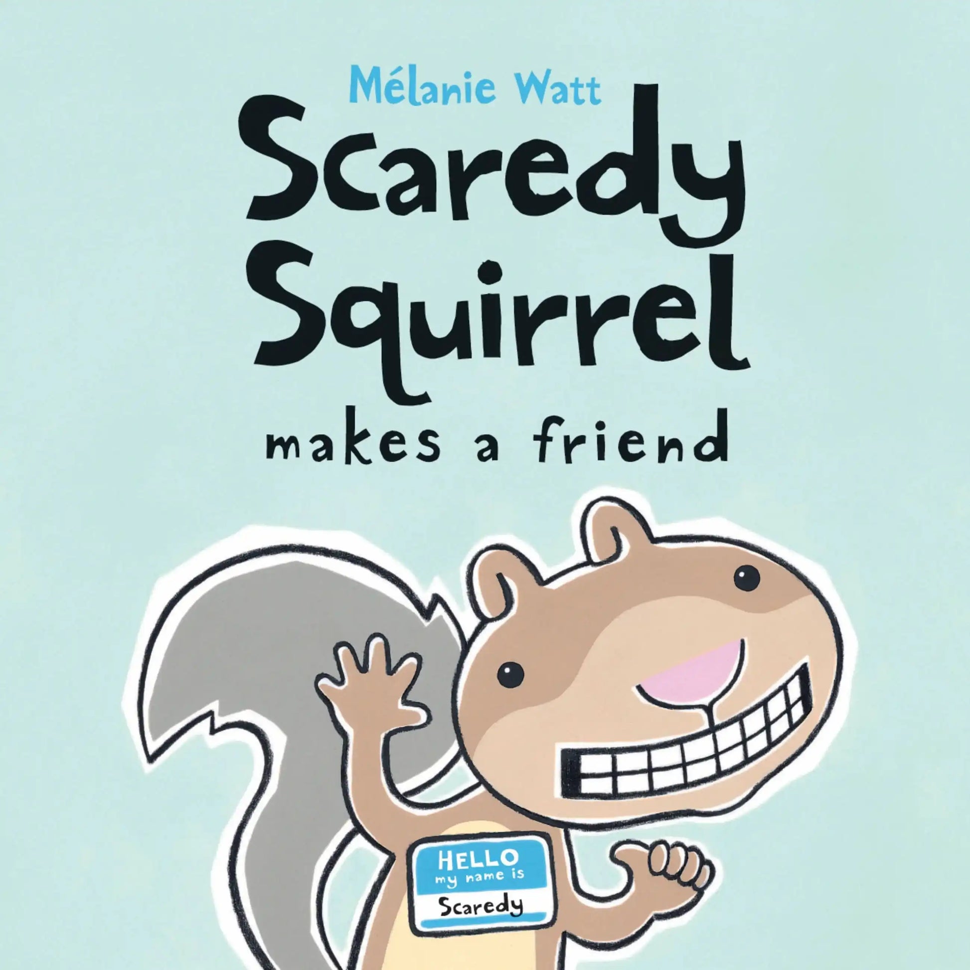 Scaredy Squirrel Makes a Friend