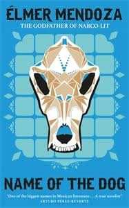 Name of the Dog: A Lefty Mendieta Investigation (Book 3)