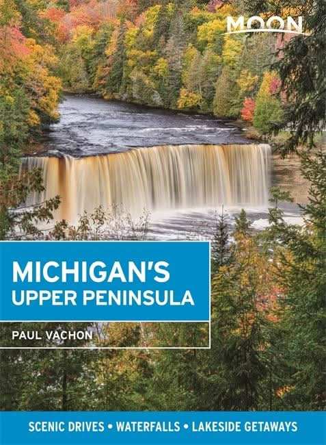 Moon Michigan's Upper Peninsula (Fifth Edition)