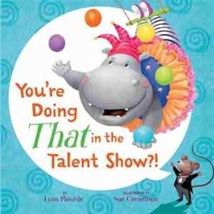 You're Doing THAT in the Talent Show?!>