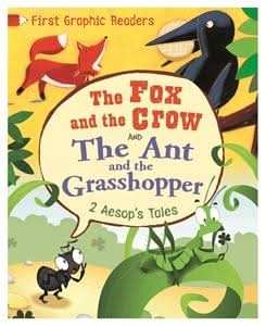Aesop: the Ant and the Grasshopper & the Fox and the Crow