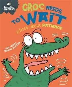 Croc Needs to Wait - A book about patience