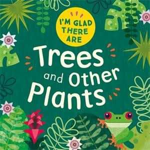 Trees and Other Plants