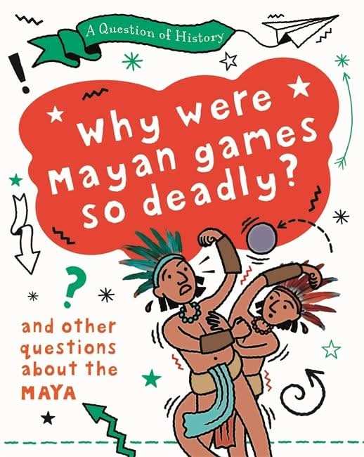 Why were Maya games so deadly? And other questions about the Maya