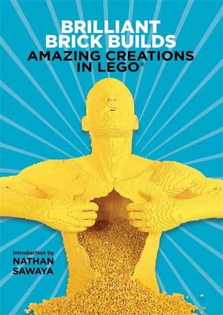 Brilliant Brick Builds: Amazing Creations in LEGOÂ®