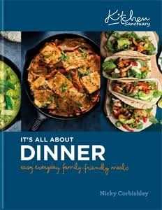 Kitchen Sanctuary: It's All About Dinner