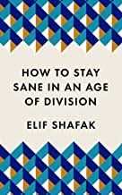 How to Stay Sane in an Age of Division