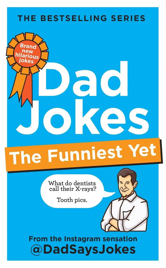 Dad Jokes: The Funniest Yet: The New Collection From The Sunday Times Bestsellers