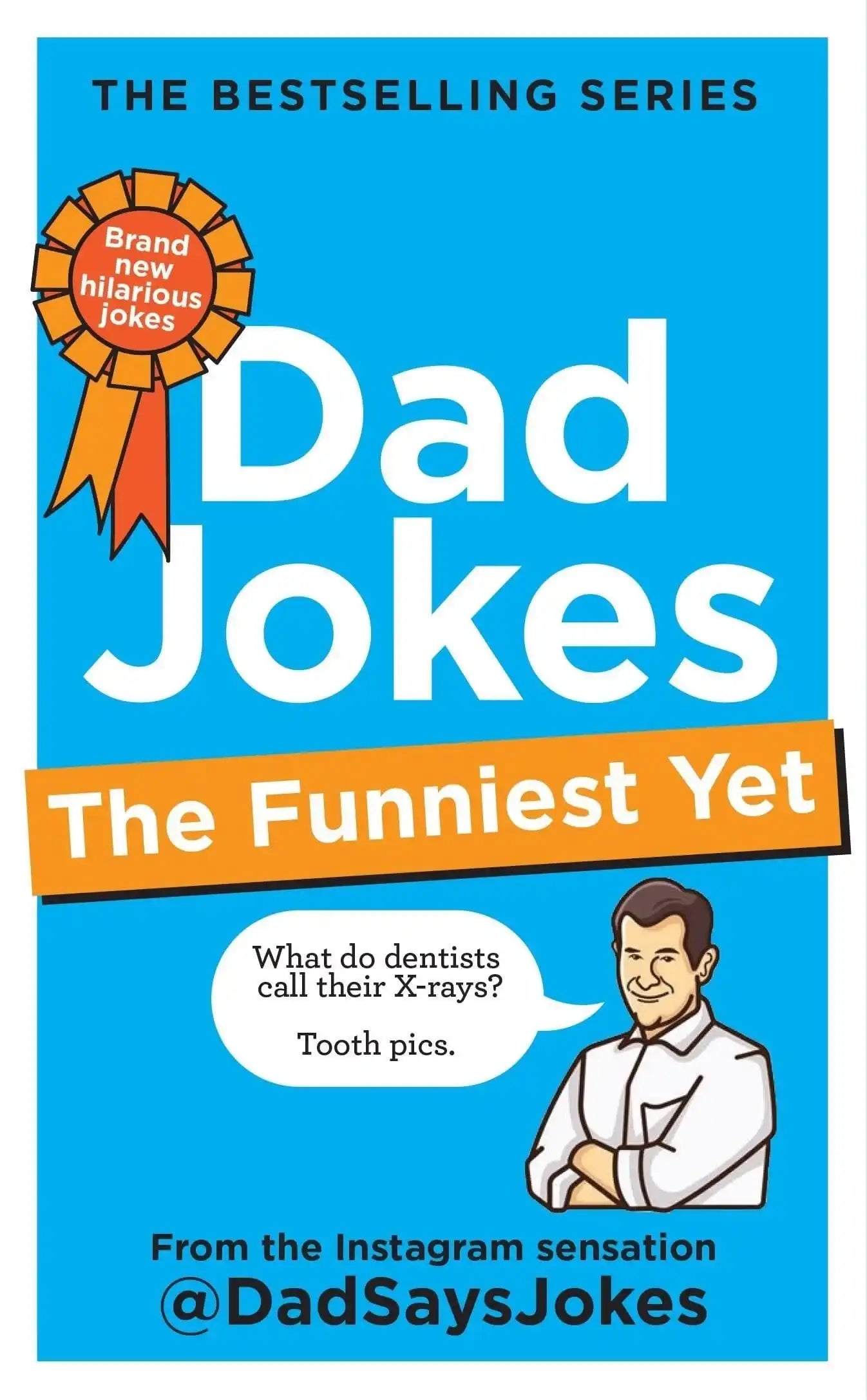 Dad Jokes: The Funniest Yet: The New Collection From The Sunday Times Bestsellers