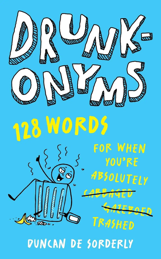 Drunkonyms:128 Words for When You're Absolutely Trashed