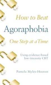 How to Beat Agoraphobia One Step at a Time