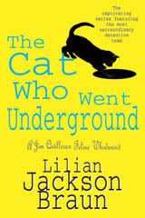 The Cat Who Went Underground (The Cat Whoâ¦ Mysteries, Book 9)