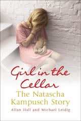 Girl in the Cellar - The Natascha Kampusch Story