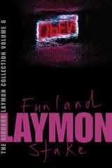 The Richard Laymon Collection Volume 6: Funland & The Stake