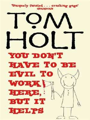 You Don't Have to be Evil to Work Here, But it Helps