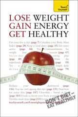 Teach Yourself Lose Weight, Gain Energy, Get Healthy