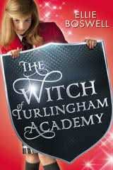 Secrets and Sorcery: The Witch of Turlingham Academy