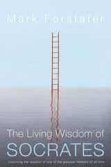 The Living Wisdom of Socrates
