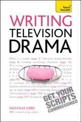 Writing Television Drama: Get Your Scripts Commissioned Teach Yourself