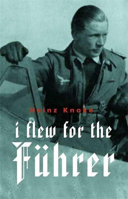 I flew for the Fuhrer