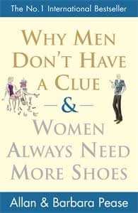 Why Men Don't Have a Clue and Women Always Need More Shoes