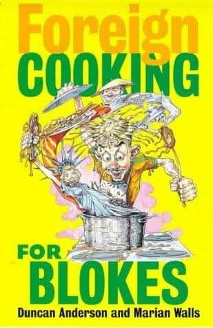 Foreign Cooking For Blokes