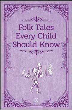 Folk Tales Every Child Should Know