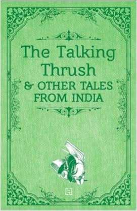 The Talking Thrush And Other Tales From India