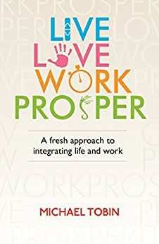 Live, Love, Work, Prosper