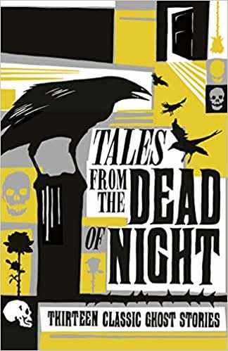 Tales from the Dead of Night: Thirteen Classic Ghost Stories