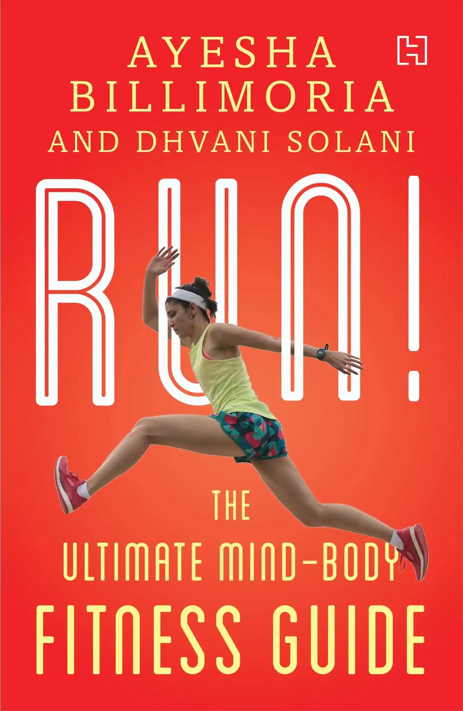Run! The Ultimate Mind-Body Fitness Guide