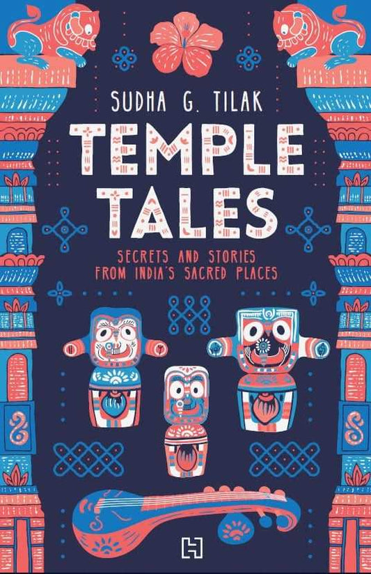 Temple Tales: Secrets and Stories from Indias Sacred Places