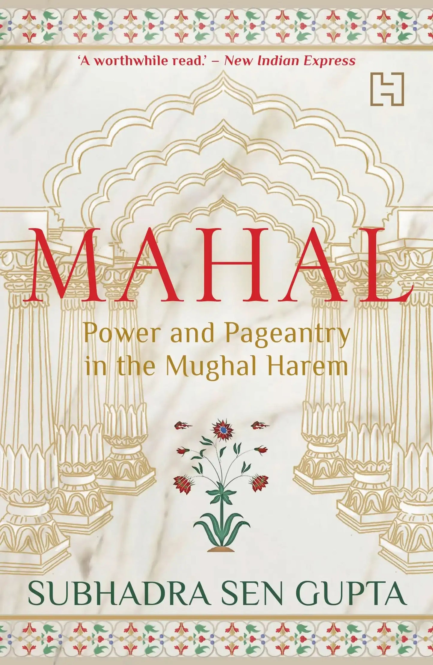 Mahal: Power and Pageantry in the Mughal Harem