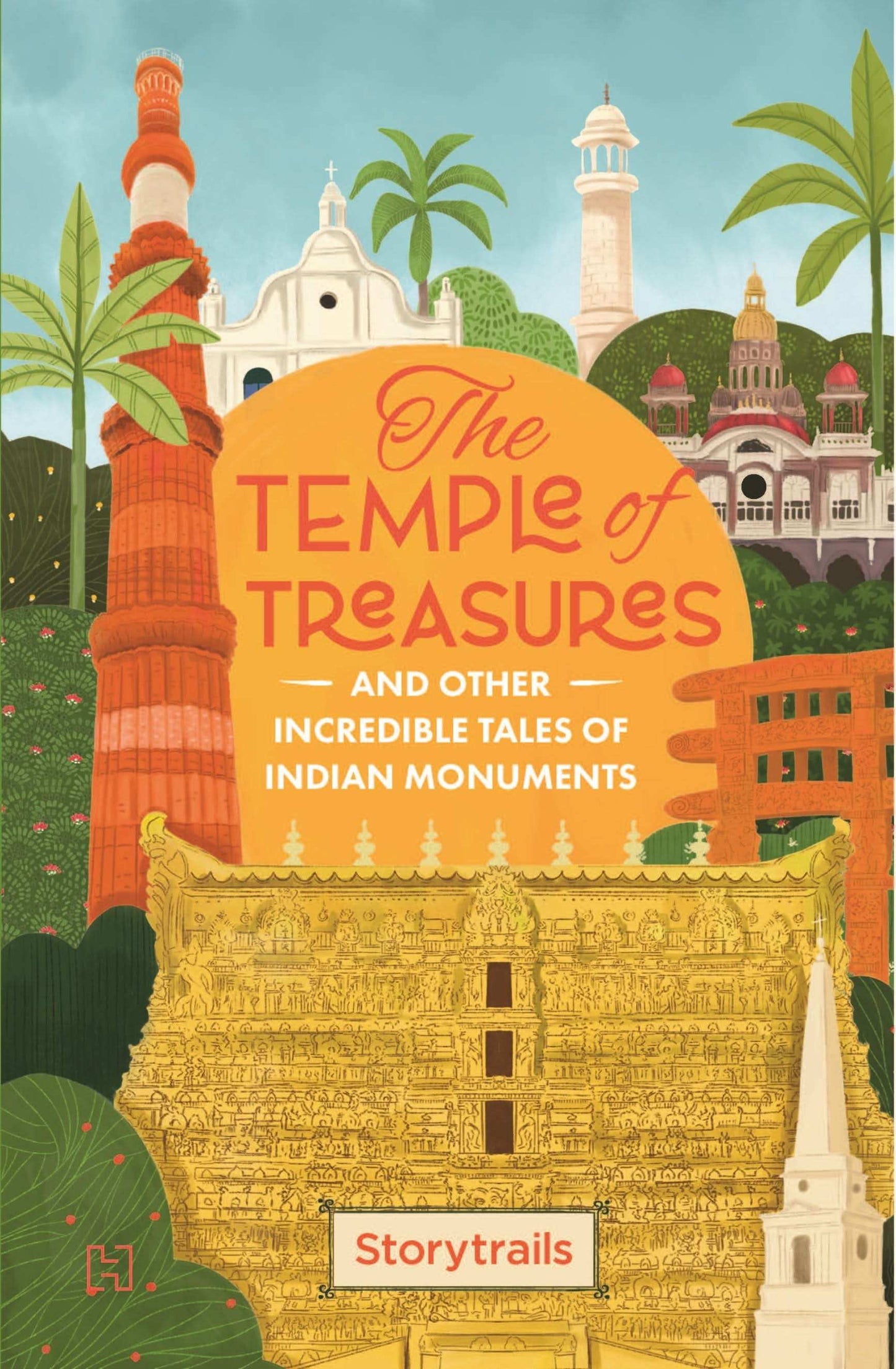 The Temple of Treasures and Other Incredible Tales of Indian Monuments