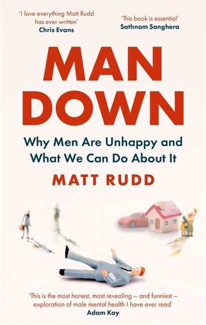 Man Down: Why Men Are Unhappy And What We Can Do About It
