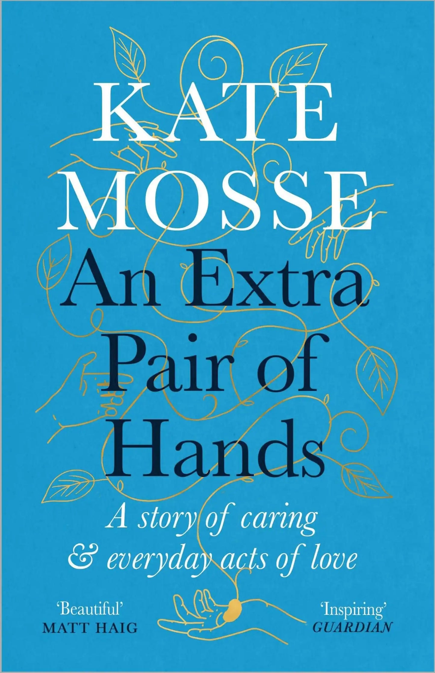 An Extra Pair Of Hands: A Story Of Caring, Ageing And Everyday Acts Of Love