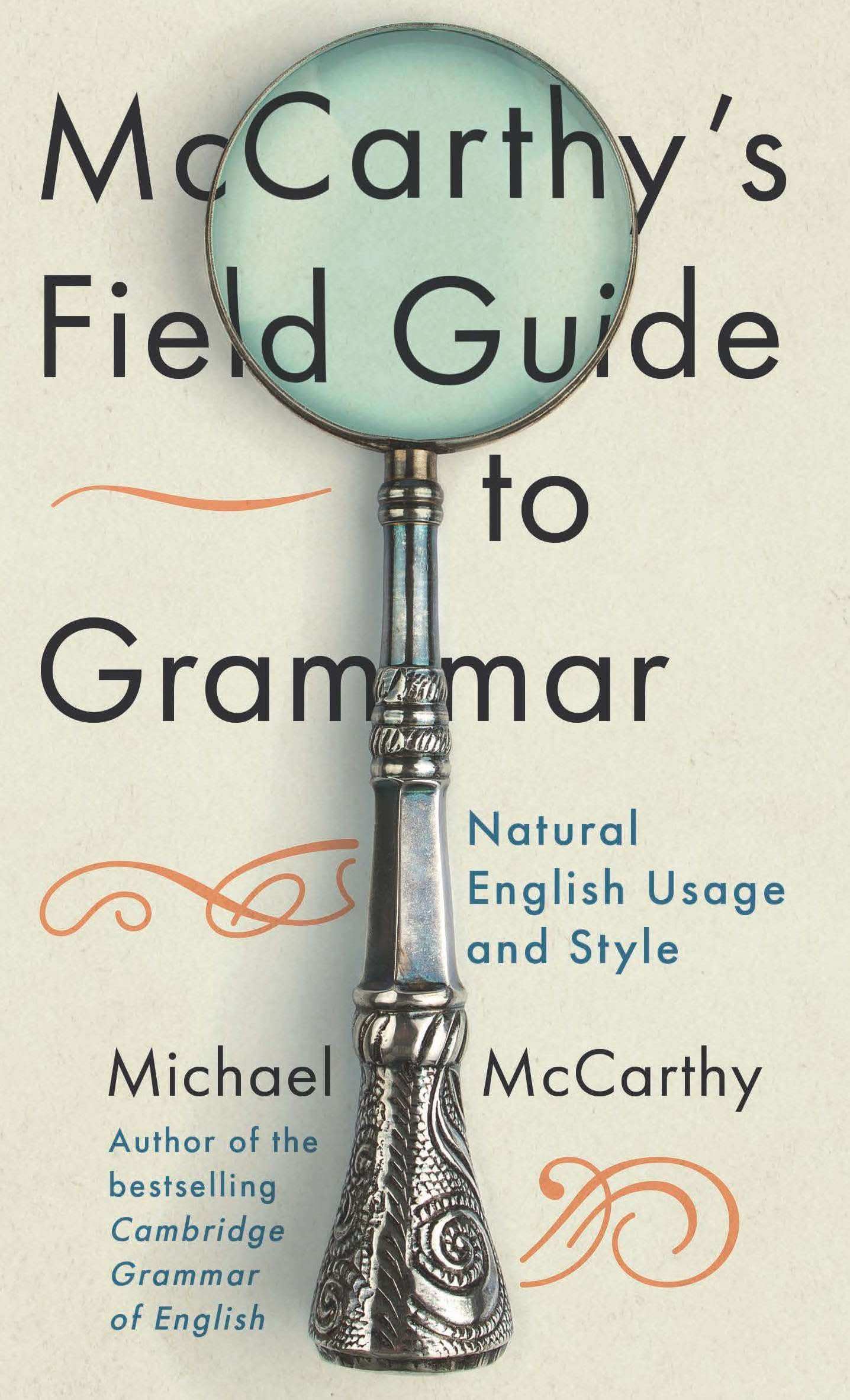 Mc Carthy's Field Guide to Grammar: Natural English Usage and Style