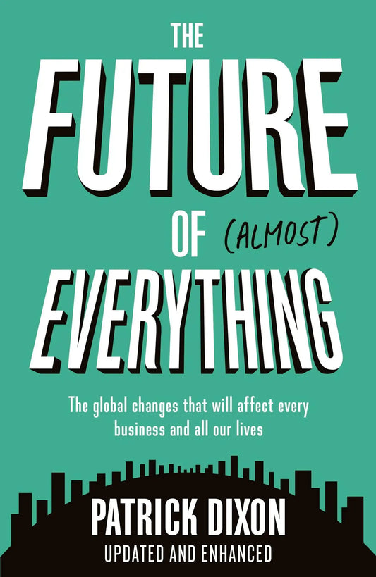 The Future of Almost Everything