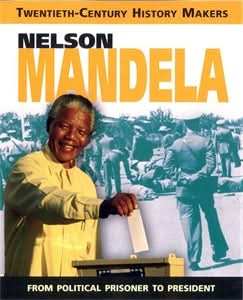 Twentieth Century History Makers: Nelson Mandela