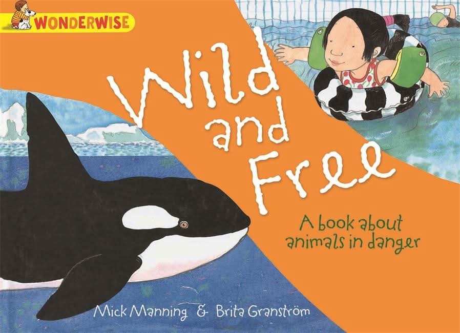 Wild and Free: a book about animals in danger