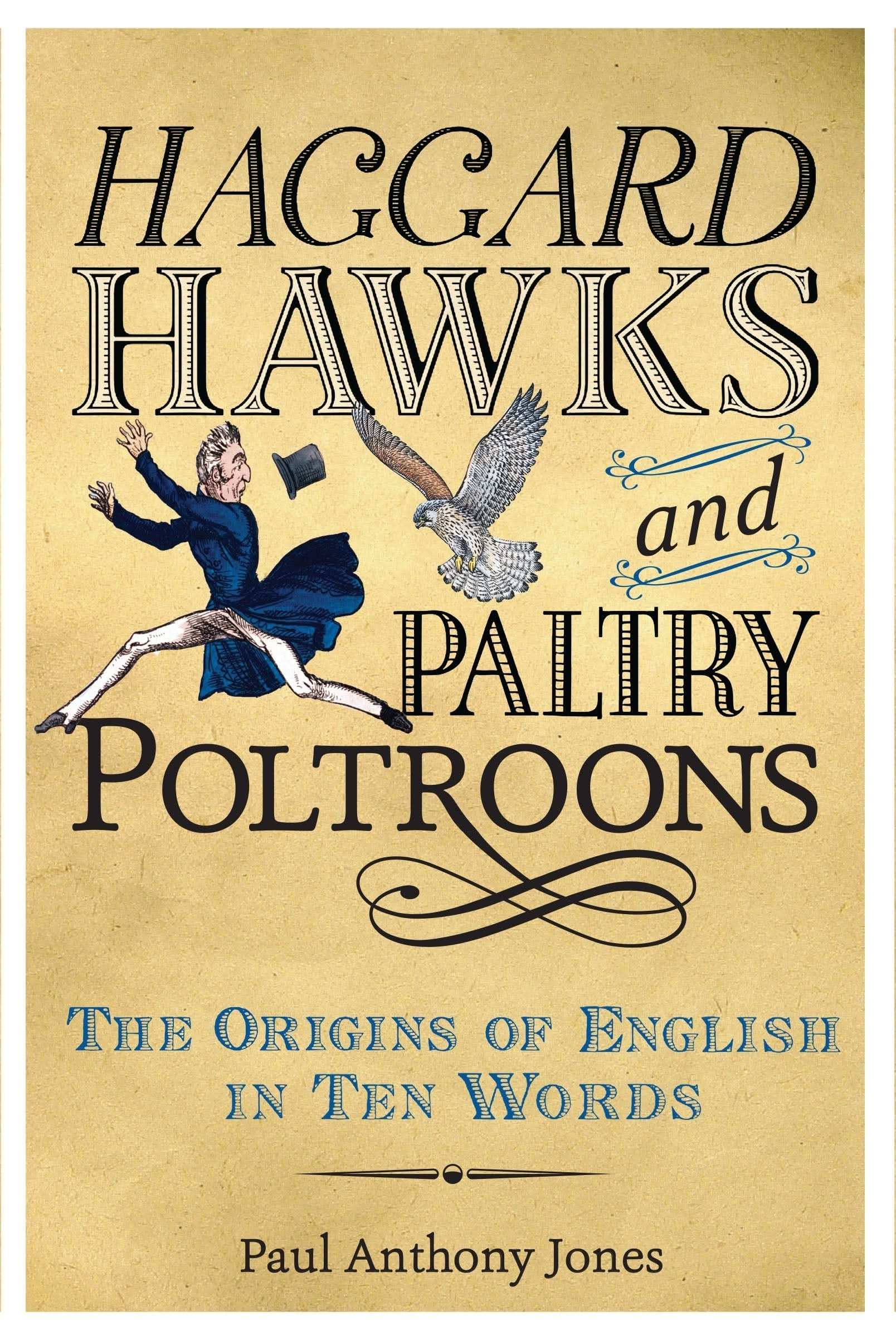 Haggard Hawks and Paltry Poltroons