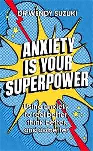 Anxiety is Your Superpower
