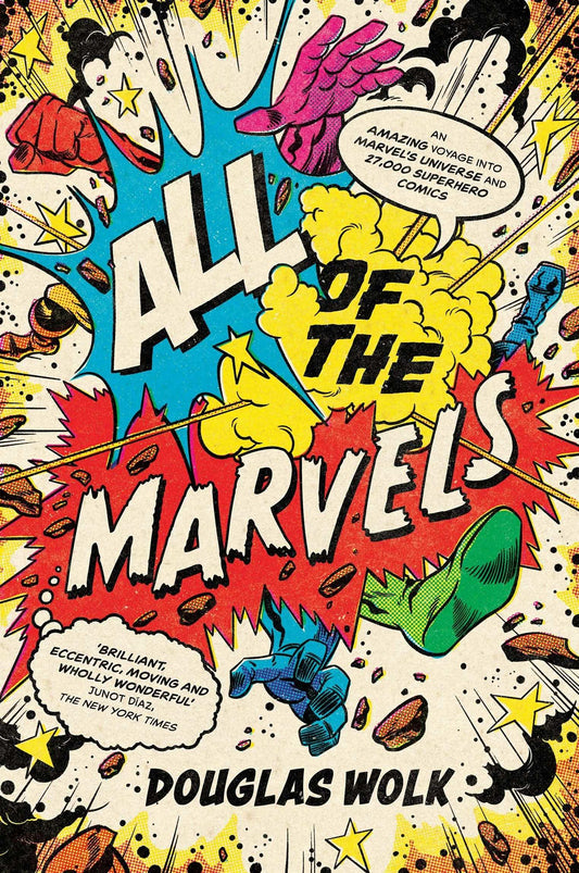 All of the Marvels: An Amazing Voyage Into Marvel's Universe and 27,000
Superhero Comics