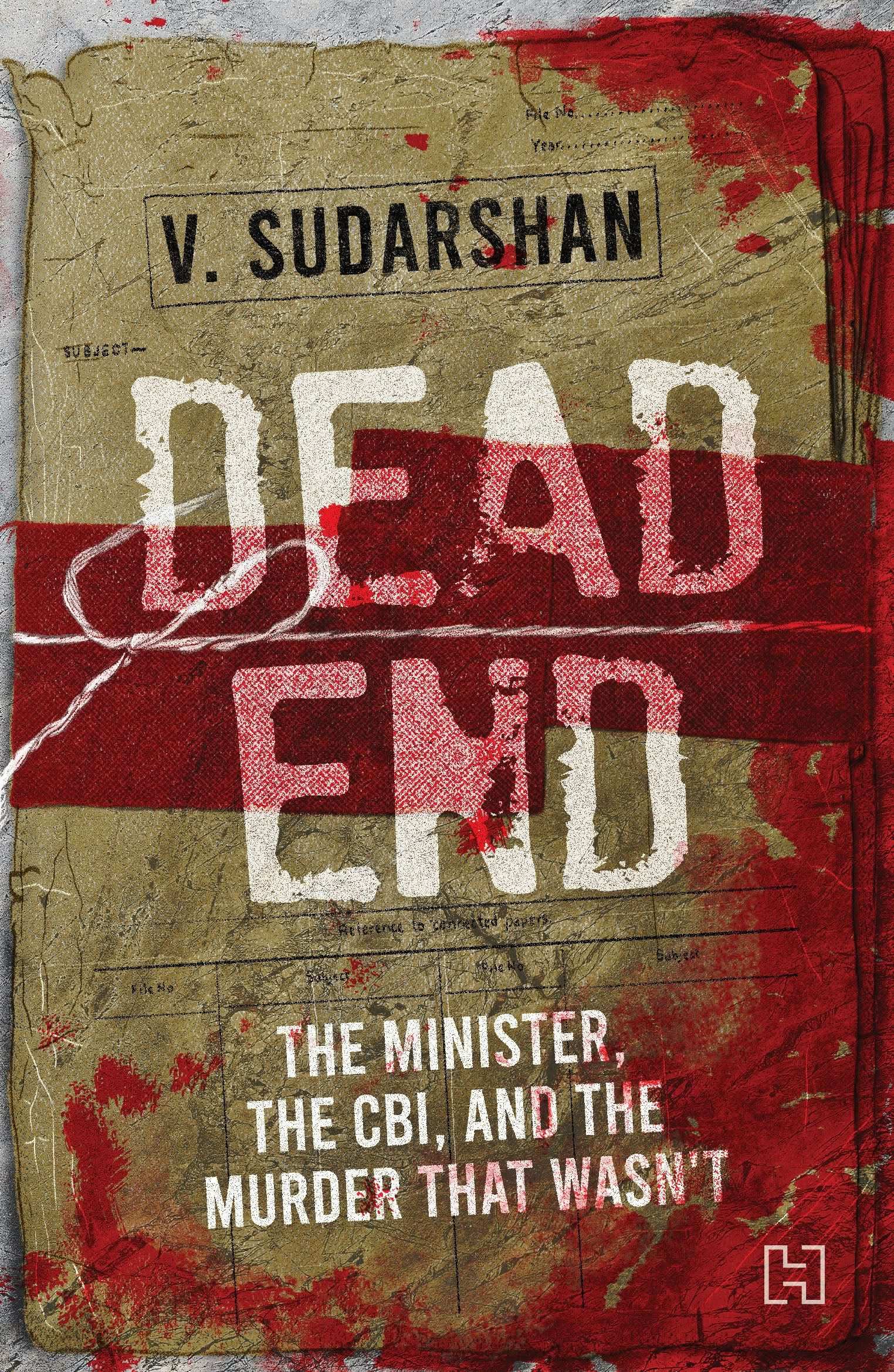 Dead End: The Minister, the CBI, and the Murder That Wasnt