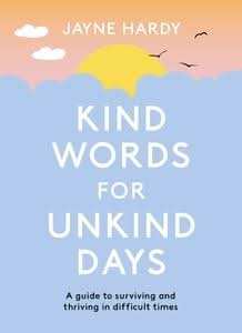 Kind Words for Unkind Days